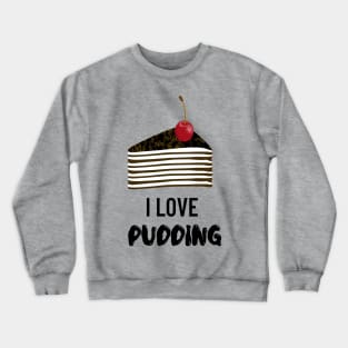 Chocolate Pudding Lover Crewneck Sweatshirt